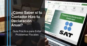 ¿Sabes si tu Contador Hizo tu Declaración Anual?